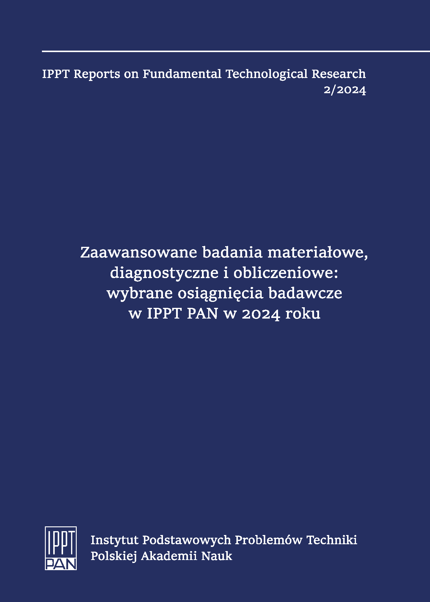 Advanced Materials, Diagnostic and Computational Research: Selected Research Achievements at IPPT PAN in 2024 (in Polish: Zaawansowane badania materiałowe, diagnostyczne i obliczeniowe: wybrane osiągnięcia badawcze w IPPT PAN w 2024 roku)