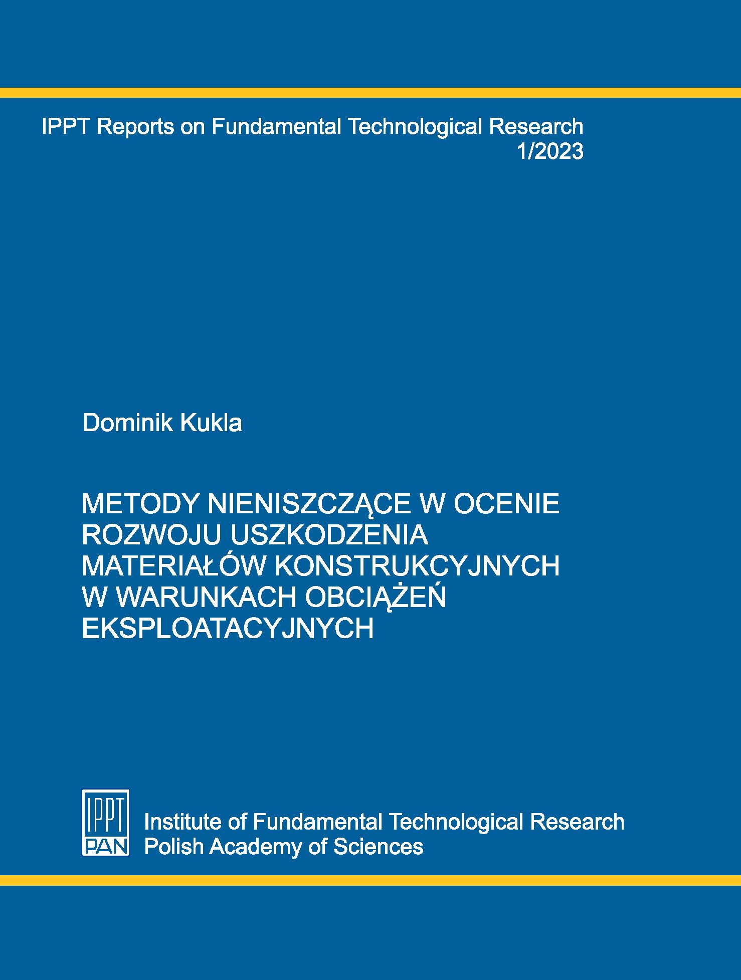 Non-destructive methods in assessment of damage development in structural materials operated under service loads<br>
(in Polish: Metody nieniszczące w ocenie rozwoju uszkodzenia materiałów konstrukcyjnych w warunkach obciążeń eksploatacyjnych)
